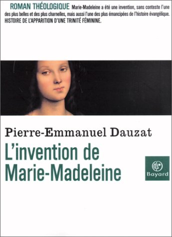 L’invention de Marie-Madeleine, Bayard 2001